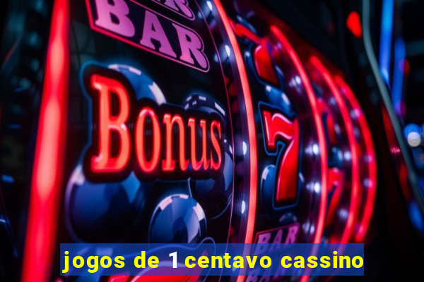 jogos de 1 centavo cassino